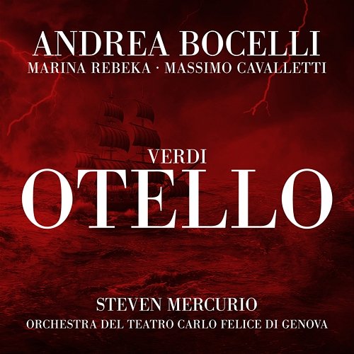 Verdi: Otello Andrea Bocelli, Marina Rebeka, Massimo Cavalletti, Orchestra del Teatro Carlo Felice di Genova, Steven Mercurio