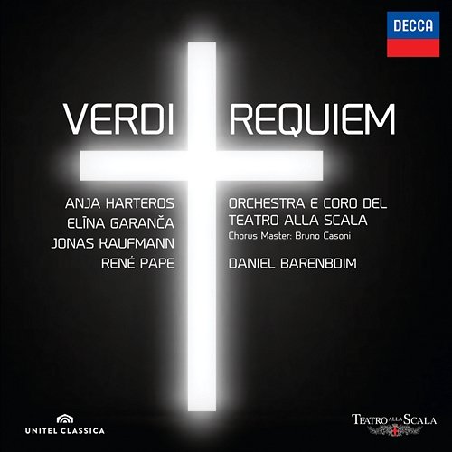 Verdi: Requiem Anja Harteros, Elīna Garanča, Jonas Kaufmann, René Pape, Coro Del Teatro Alla Scala Di Milano, Orchestra del Teatro alla Scala di Milano, Daniel Barenboim
