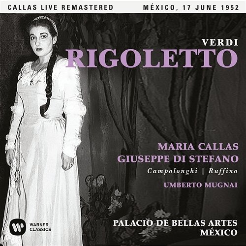 Verdi: Rigoletto (1952 - Mexico City) - Callas Live Remastered Maria Callas