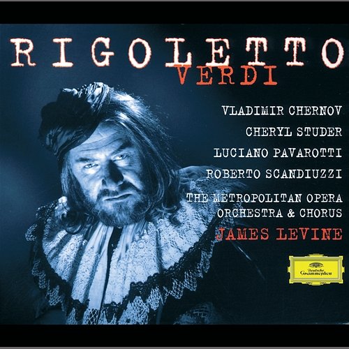 Verdi: Rigoletto Metropolitan Opera Orchestra, James Levine