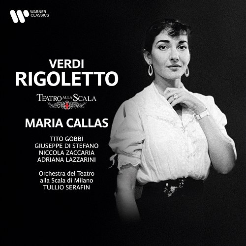 Verdi: Rigoletto Giuseppe di Stefano, Maria Callas, Tito Gobbi, Orchestra del Teatro alla Scala di Milano & Tullio Serafin