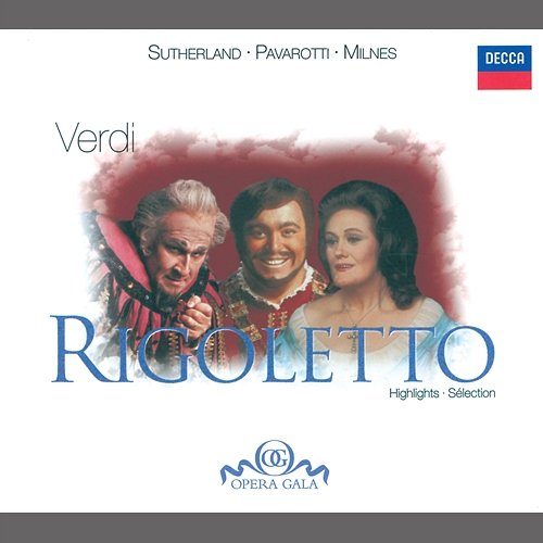 Verdi: Rigoletto - Highlights Joan Sutherland, Luciano Pavarotti, Sherrill Milnes, Ambrosian Opera Chorus, London Symphony Orchestra, Richard Bonynge