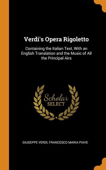 Verdi's Opera Rigoletto Verdi Giuseppe