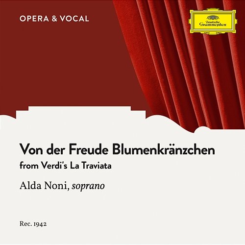Verdi: La traviata / Act 2 - "Von der Freude Blumenkränzchen" Alda Noni, Orchester des Deutschen Opernhauses Berlin, Arthur Rother