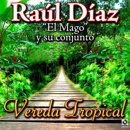 Vereda Tropical Raúl Díaz "El Mago" y Su Conjunto