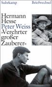 »Verehrter großer Zauberer« Hesse Hermann, Weiss Peter