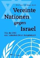 Vereinte Nationen gegen Israel Feuerherdt Alex, Markl Florian