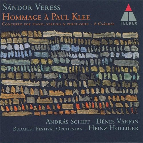 Veress : Hommage à Paul Klee, Concerto for Piano Strings & Percussion & 6 Csárdás András Schiff, Heinz Holliger & Budapest Festival Orchestra