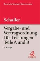 Vergabe- und Vertragsordnung für Leistungen (VOL) - Teile A und B Schaller Hans