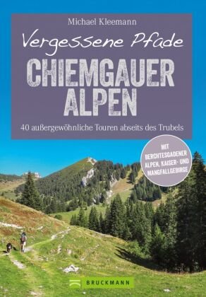 Vergessene Pfade Chiemgauer Alpen Bruckmann
