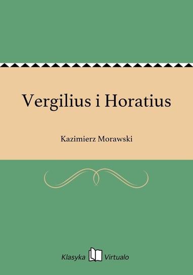 Vergilius i Horatius Morawski Kazimierz