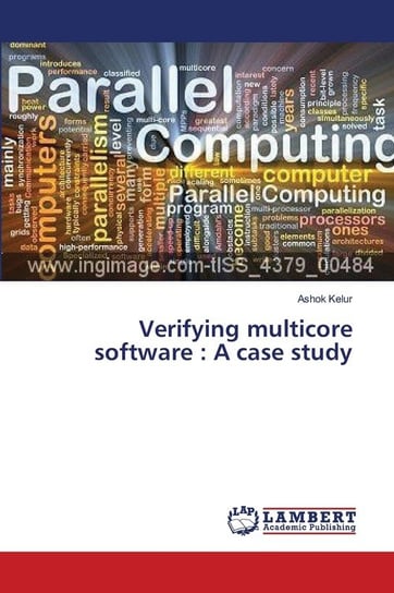 Verifying multicore software Kelur Ashok