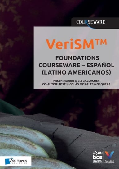 VeriSM - Foundations Courseware - Espanol (Latino Americanos) Liz Gallacher Helen Morris