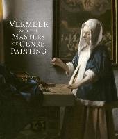 Vermeer and the Masters of Genre Painting Wieseman Marjorie E., Waiboer Adriaan, Ducos Blaise, Sluijter Eric Jan, Bakker Piet, Gifford Melanie E., Wheelock Arthur K.