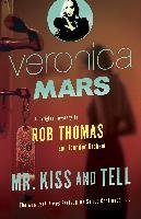 Veronica Mars (2): An Original Mystery by Rob Thomas: Mr. Kiss and Tell Thomas Rob, Graham Jennifer