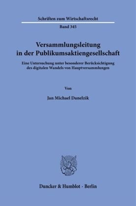 Versammlungsleitung in der Publikumsaktiengesellschaft. Duncker & Humblot