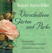 Verschollene Gärten und Parks Rainer Maria Rilke