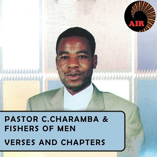 Verses and Chapters Pastor C. Charamba, Fishers of Men