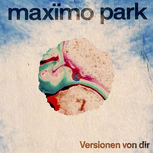 Versionen von dir Maxïmo Park