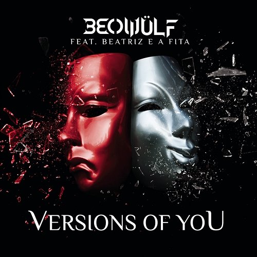 Versions Of You Beowülf & Beatriz e a Fita