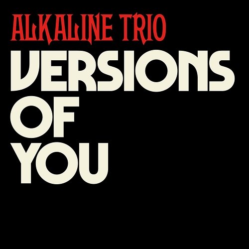Versions Of You Alkaline Trio