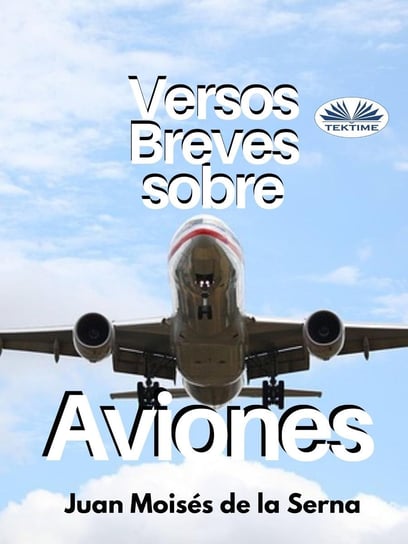 Versos Breves Sobre Aviones - ebook epub Juan Moises de la Serna