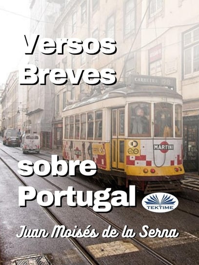Versos Breves Sobre Portugal Juan Moises de la Serna