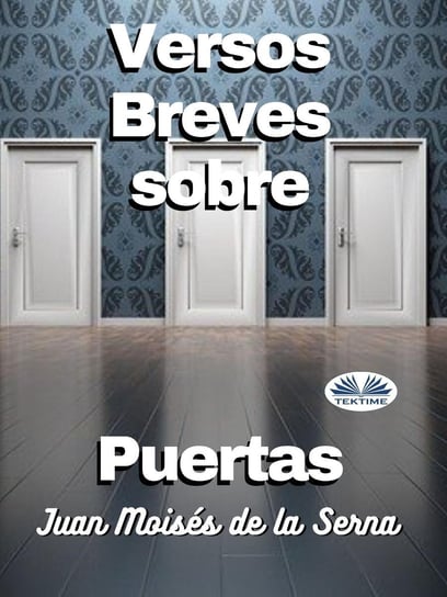 Versos Breves Sobre Puertas - ebook epub Juan Moises de la Serna