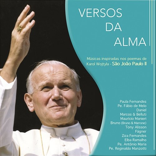 Versos da Alma: Músicas Inspiradas nos Poemas de Karol Wojtyla (São João Paulo II) Various Artists