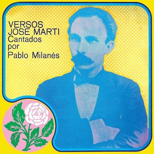 Versos José Martí Pablo Milanés