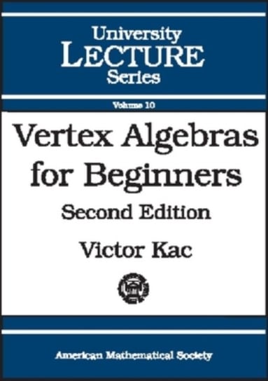 Vertex Algebras for Beginners Opracowanie zbiorowe