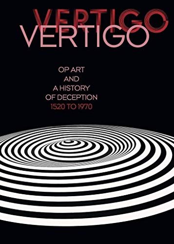 Vertigo: Op Art and a History of Deception 1520 to 1970 Opracowanie zbiorowe