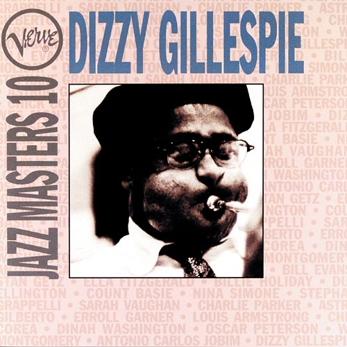 Verve Jazz Masters 10: Dizzy Gillespie Dizzy Gillespie