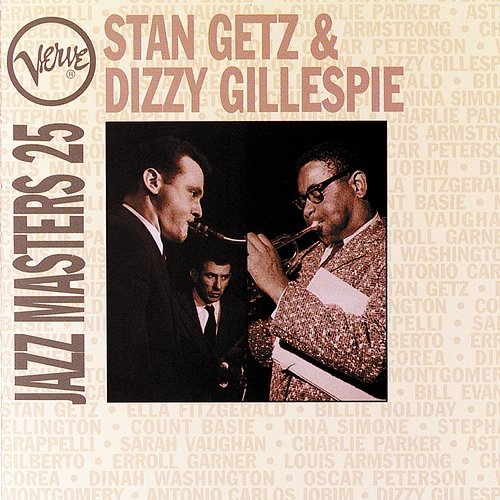 Verve Jazz Masters 25: Stan Getz & Dizzy Gillespie Stan Getz, Dizzy Gillespie