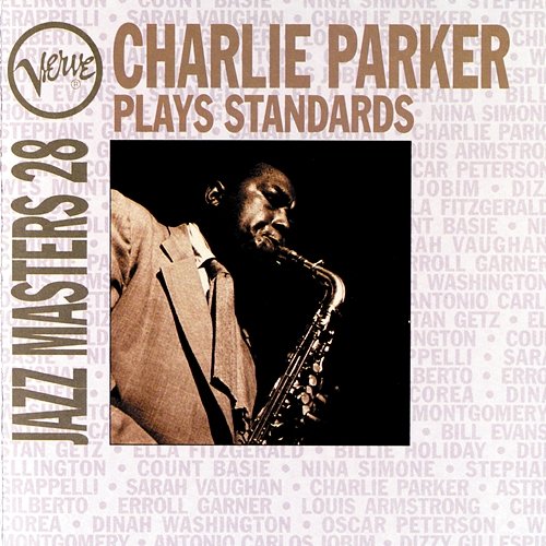 Verve Jazz Masters 28: Charlie Parker Plays Standards Charlie Parker