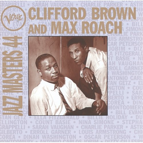Verve Jazz Masters 44: Max Roach, Clifford Brown Max Roach, Clifford Brown