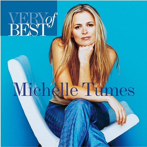 Very Best Of Michelle Tumes Michelle Tumes