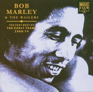 Very Best of the Early Years Bob Marley And The Wailers