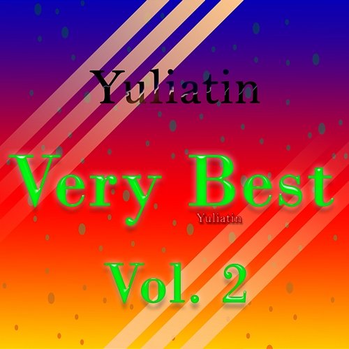 Very Best, Vol. 2 Yuliatin