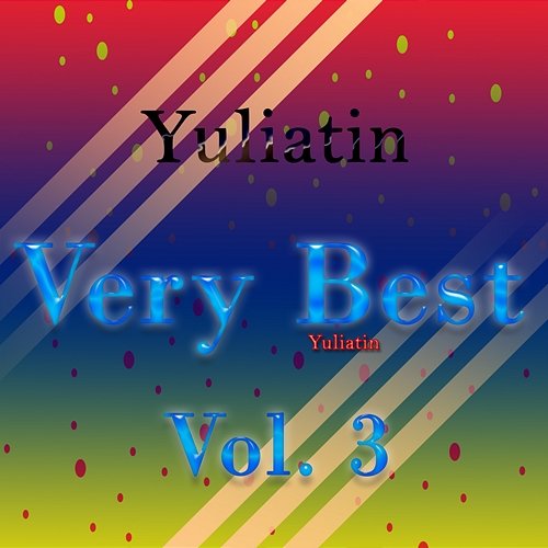 Very Best, Vol. 3 Yuliatin