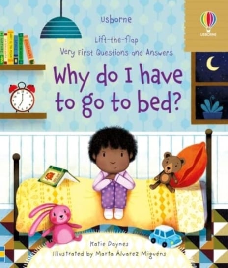 Very First Questions and Answers Why do I have to go to bed? Daynes Katie