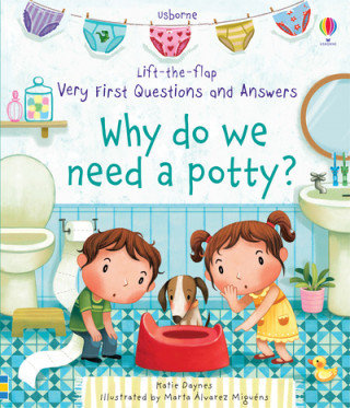 Very First Questions and Answers Why do we need a potty? Daynes Katie