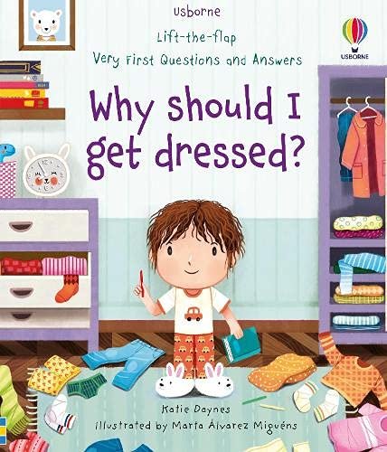 Very First Questions and Answers Why should I get dressed? Daynes Katie