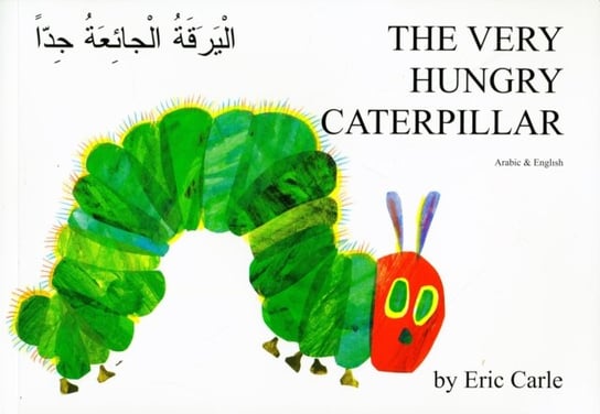 Very Hungry Caterpillar in Arabic and English Carle Eric