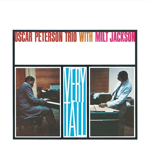 Very Tall Oscar Peterson, Milt Jackson