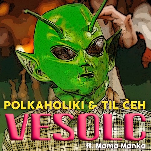 Vesolc Polkaholiki & Til Čeh feat. Mama Manka