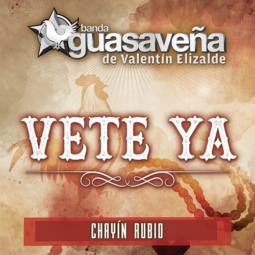Vete Ya Banda Guasaveña de Valentín Elizalde feat. Chayín Rubio