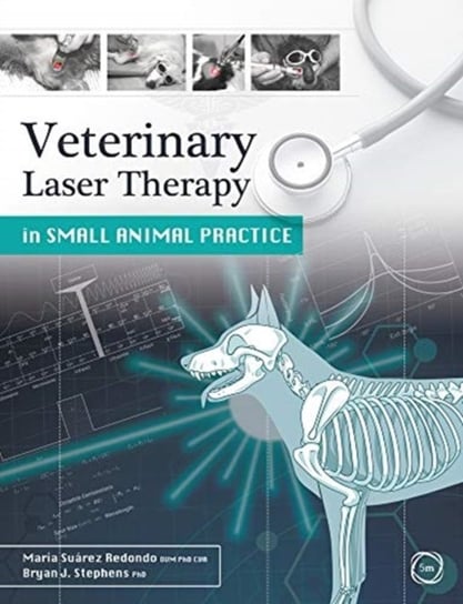 Veterinary Laser Therapy in Small Animal Practice Opracowanie zbiorowe