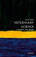 Veterinary Science: A Very Short Introduction Yeates James