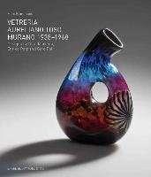 Vetreria Aureliano Toso, Murano 1938-1968 Heiremans Marc